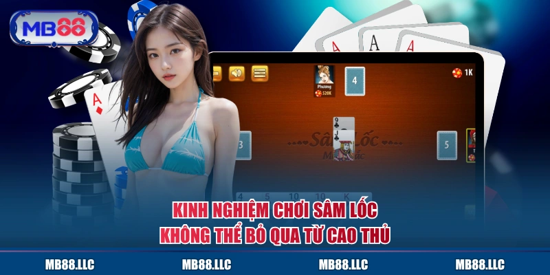 Kinh nghiệm chơi Sâm Lốc không thể bỏ qua từ cao thủ
